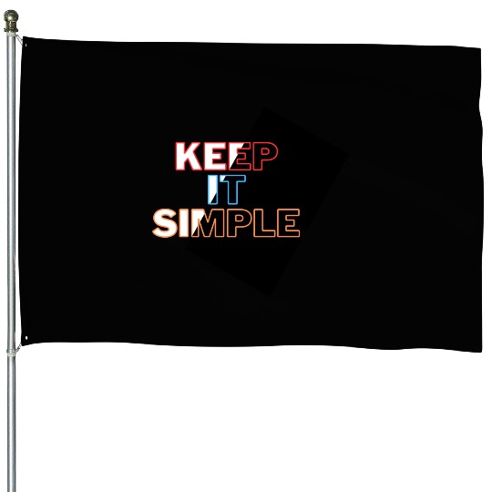 Minimalist Mastery: Keep It Simple Apparel House Flags