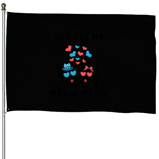 You Are My Meow Meow Couple Cat Valentine 39 s Day House Flags