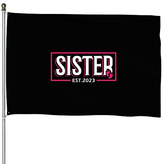 Sister Est 2023 Baby Birth Babysitting Babysitter House Flags