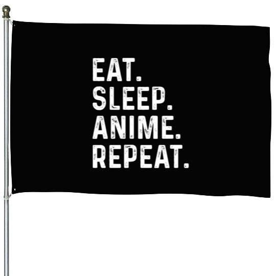 Eat Sleep Anime Repeat Gift for Manga Fans House Flags