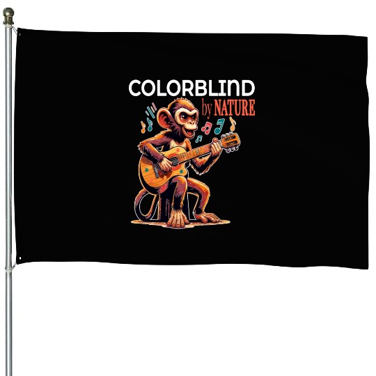 Colorblind by Nature, Melodic Monkey Strums House Flags