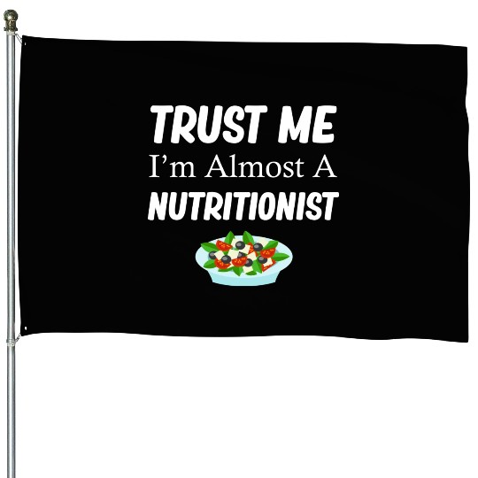 Trust Me I'm Almost A Nutritionist Medical House Flags