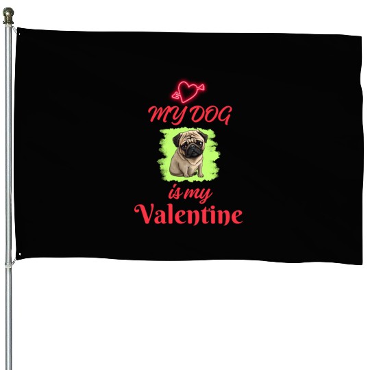 My Dog is my Valentine (Valentine's Day Gift) House Flags