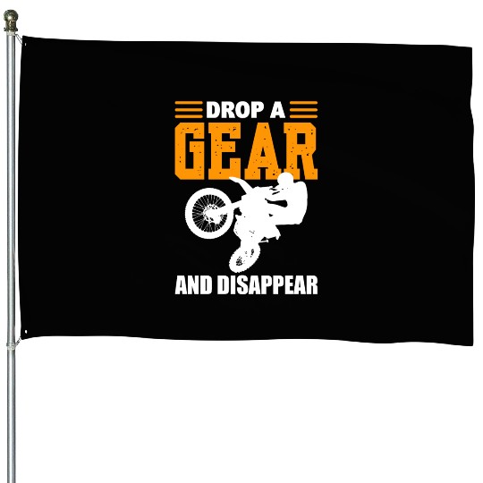 Drop A Gear And Disappear Motorcycle Enthusiast House Flags