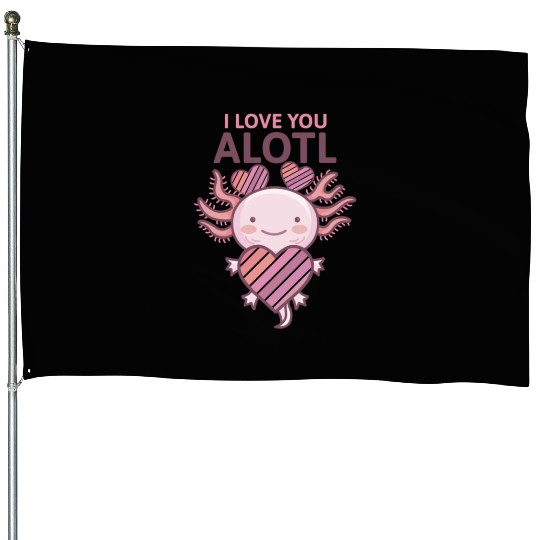 Axolotl Cute I love you alotl Fitted House Flags