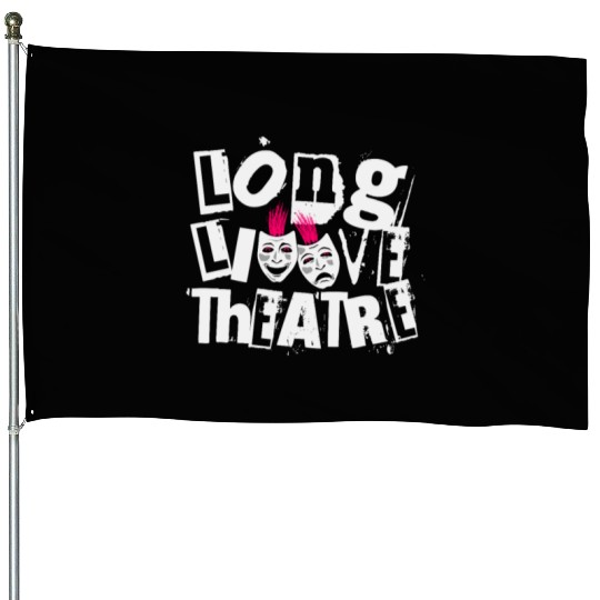 Long Live Theatre Theater Punk Rock House Flags