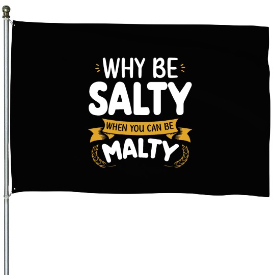Salty or Malty Craft Beer Humor House Flags