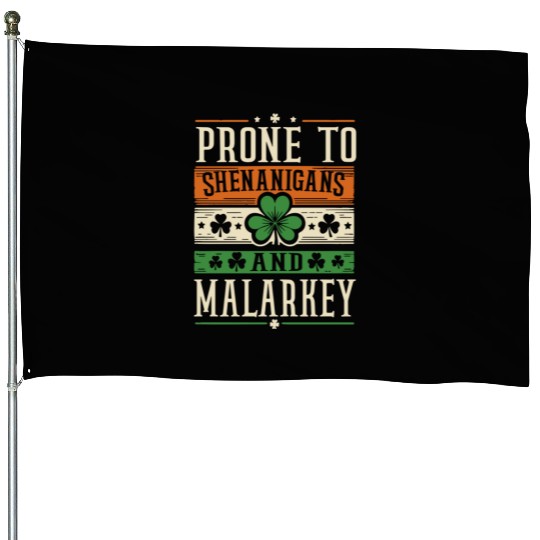 Prone to Shenanigans and Malarkey House Flags