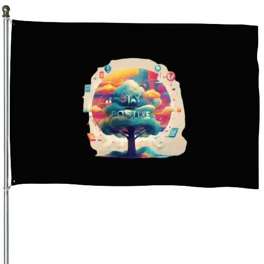 Stay positive House Flags