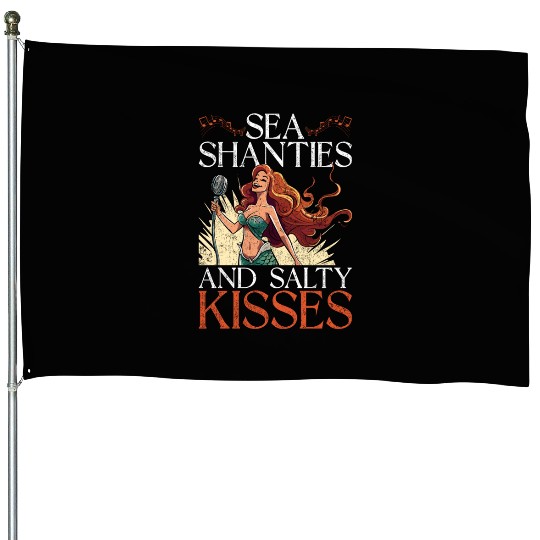 Sea Shanty Sea Shanties & Salty Kisses House Flags