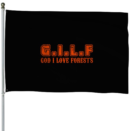 God I love forests House Flags