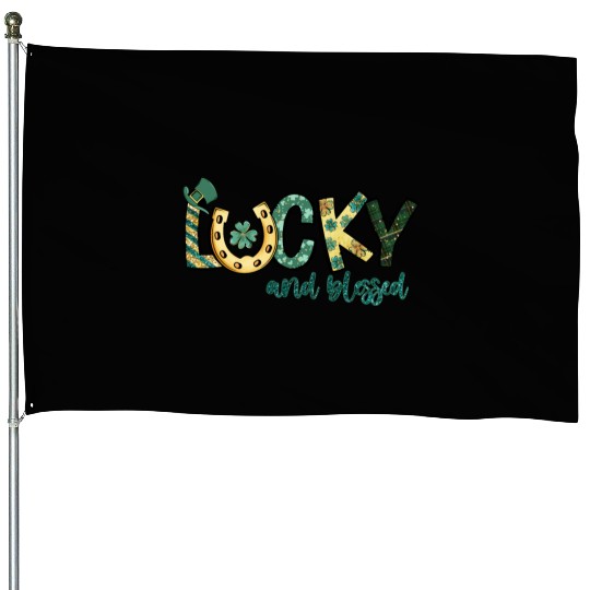 Lucky And Blessed House Flags