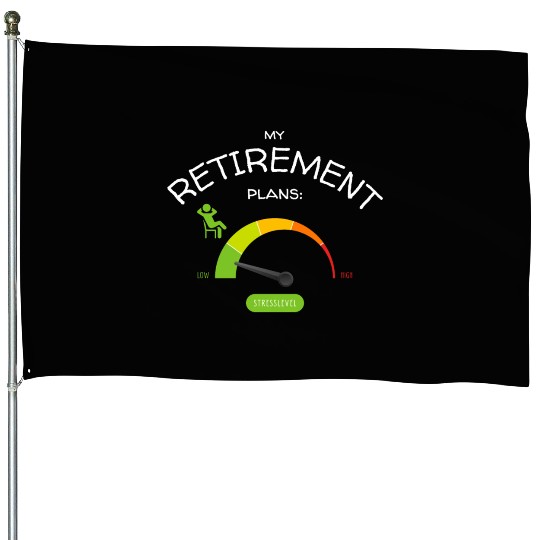 My Retirement Plans: Relaxing Low Stresslevel House Flags