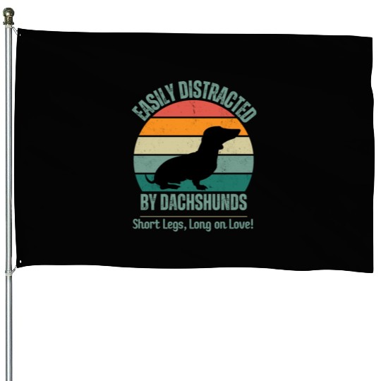Wieners Lover Gift Easily Distracted By Dachshunds House Flags