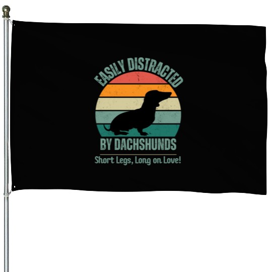 Wieners Lover Gift Easily Distracted By Dachshunds House Flags