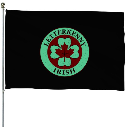 Letterkenny Irish House Flags