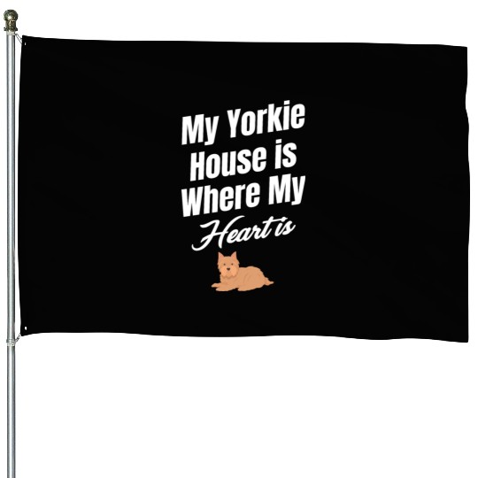 My Yorkie House Is Where My Heart Is Weimaraner House Flags
