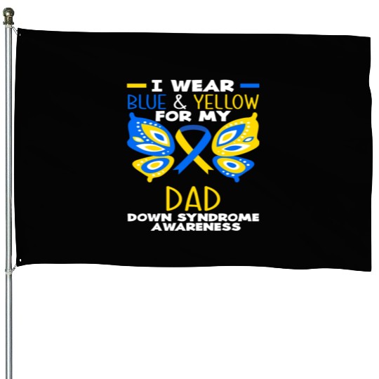 I Wear Blue Yellow Dad Down Syndrome Awareness House Flags