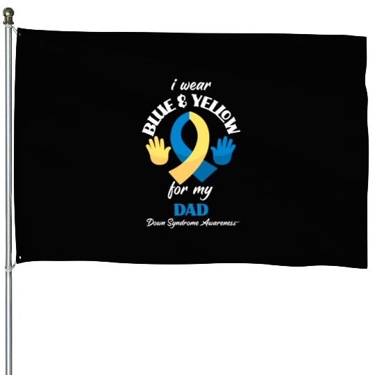 I Wear Blue Yellow Dad Down Syndrome Awareness House Flags