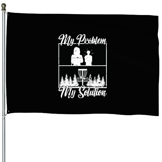 Disc Golf Player My Problem My Pictogram Mom Dad House Flags