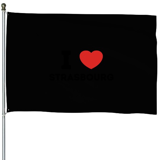 I Love Strasbourg France House Flags
