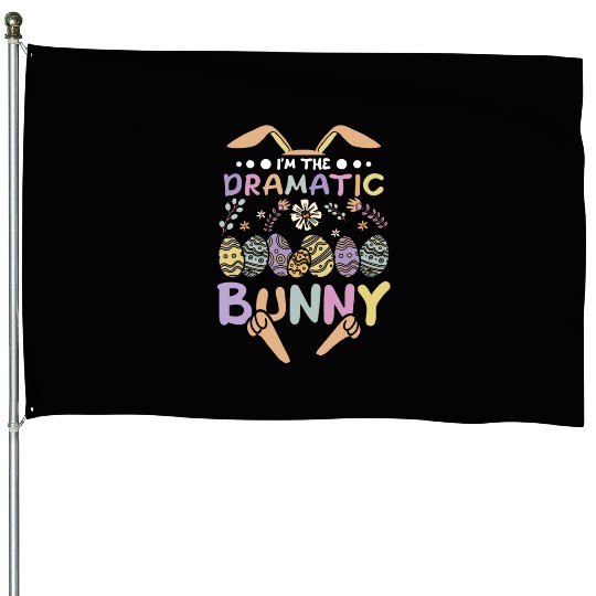 I'm The Dramatic Bunny Easter Day House Flags
