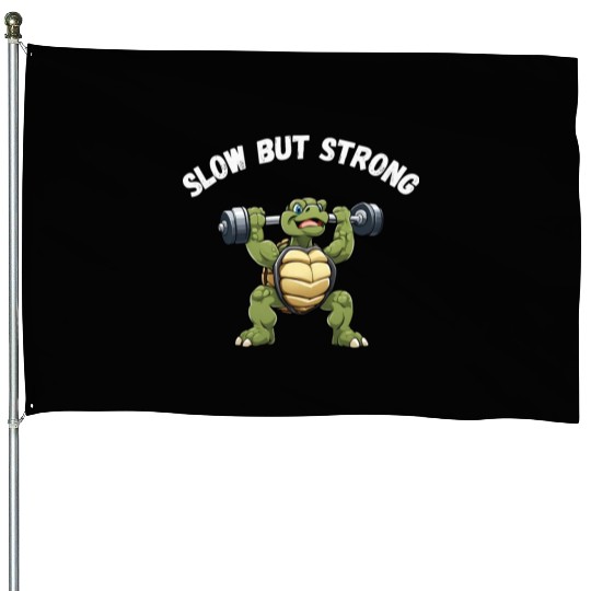 Slow But Strong Turtle House Flags