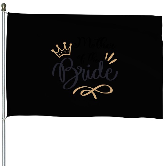 Team Bride - mother of the Bride House Flags