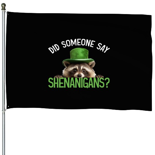 Did Someone Say Shenanigans? Cute Raccoon House Flags