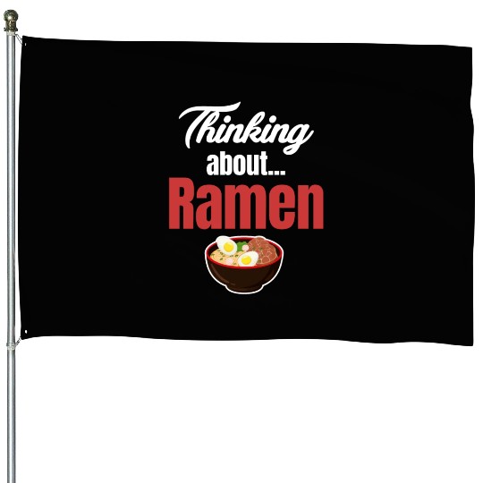 Thinking About Ramen Hot Bowl Asian Japanese House Flags