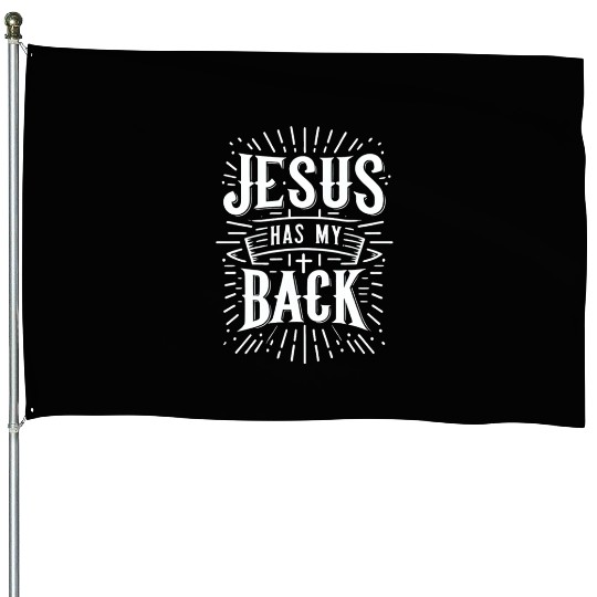 Jesus Has My Back 31 House Flags