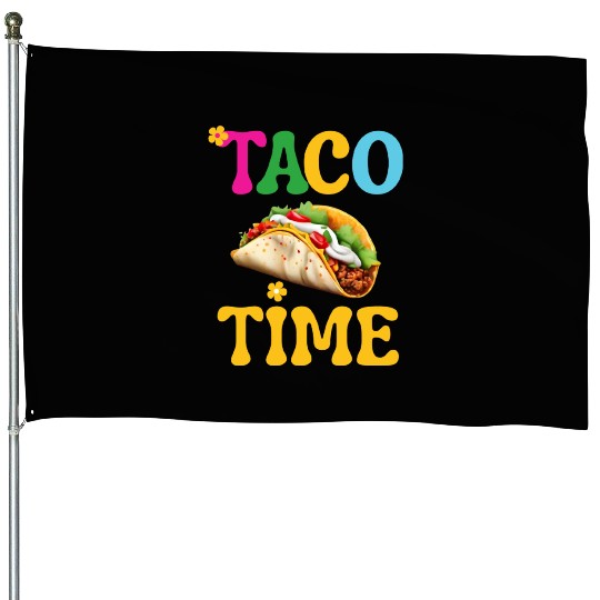 Taco Time Funny Cinco De Mayo House Flags