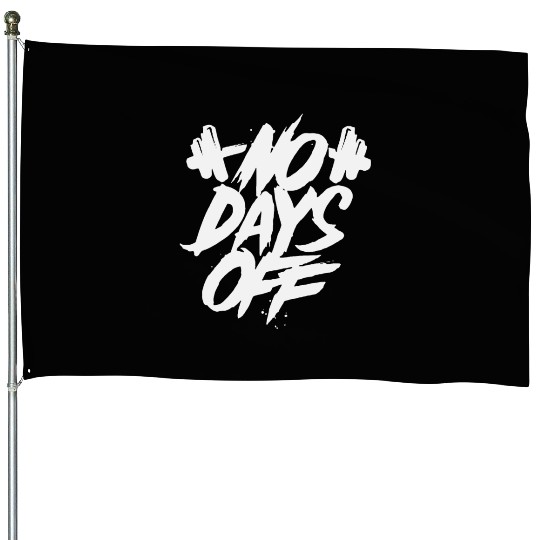 No Days Off House Flags