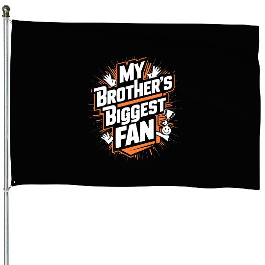 My Brother s Biggest Fan - baseball sister gift House Flags