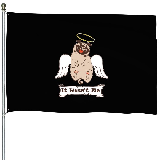 It Was not Me pug dog with angel wings and nimbus House Flags