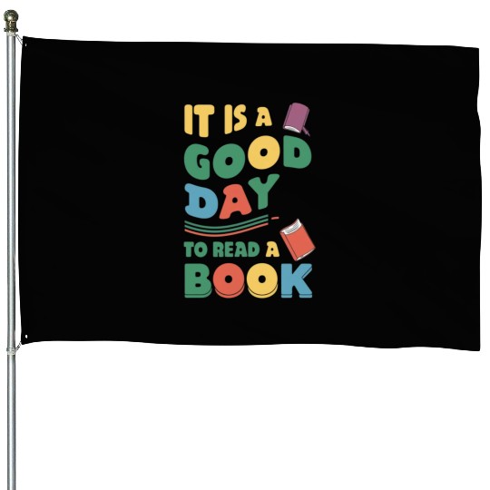 It’s a Good Day to Read a Book Lovers Library Read House Flags
