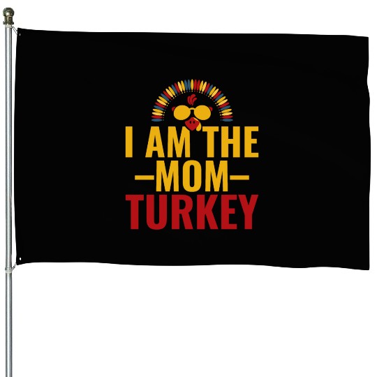 I Am The Mom turkey Retro Type House Flags