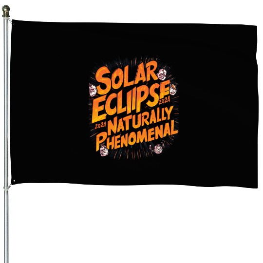 Solar Eclipse 2024 Naturally Phenomenal House Flags
