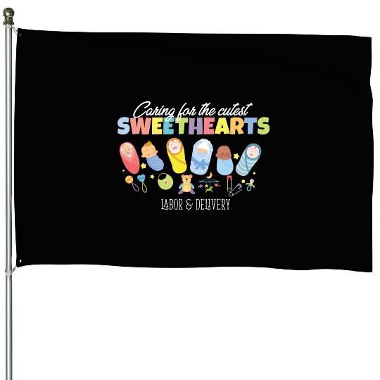 Caring For Cutest Sweethearts Postpartum Nurse House Flags