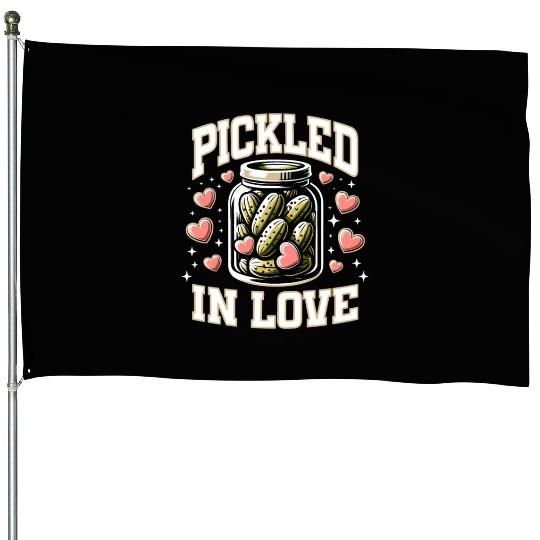Pickle Lover Funny Pickle Dill pickle Pickled House Flags