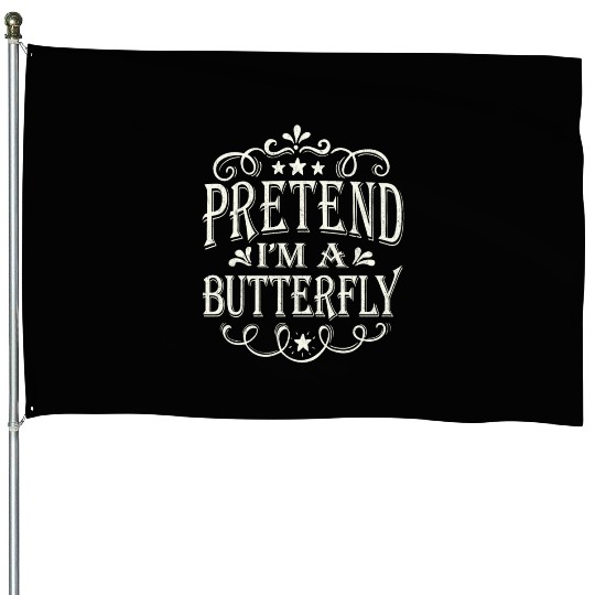 Pretend I'm a Butterfly Funny Lazy Easy Halloween House Flags