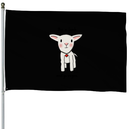 Be a Lamb and Go Vegan House Flags