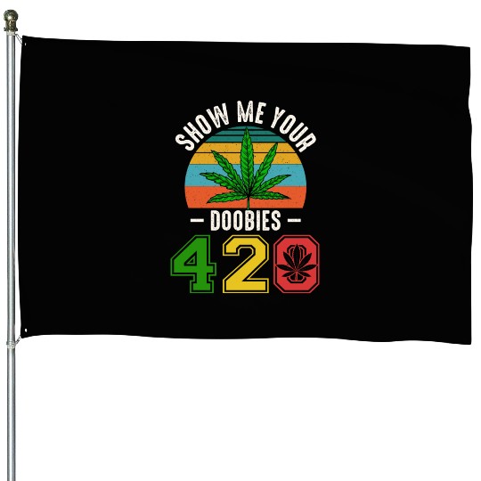 Fun 420 Show Me Herb Weed Marijuana Design House Flags