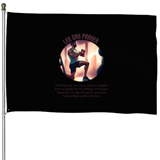 Weight Lifting Leg Day Prayer House Flags