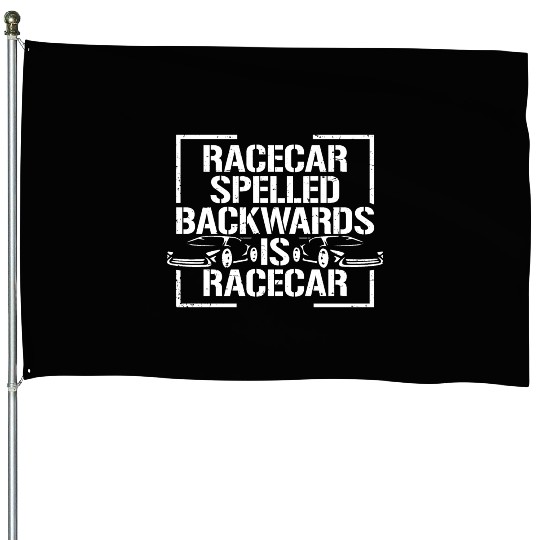 Funny Racecar Spelled Backwards Is Race Car Driver House Flags