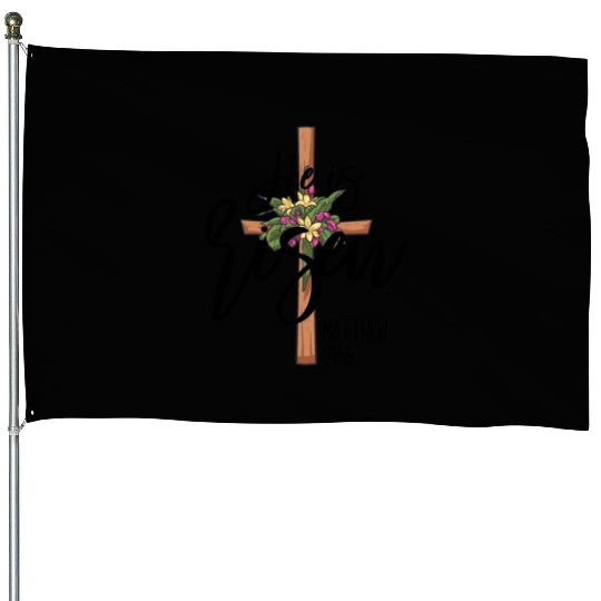 He Is Risen Matthew 28:6 Christian Jesus Is Risen House Flags
