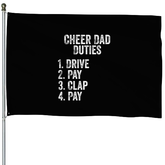 Fathers Day Funny Cheer Dad Duties Drive Pay Clap House Flags