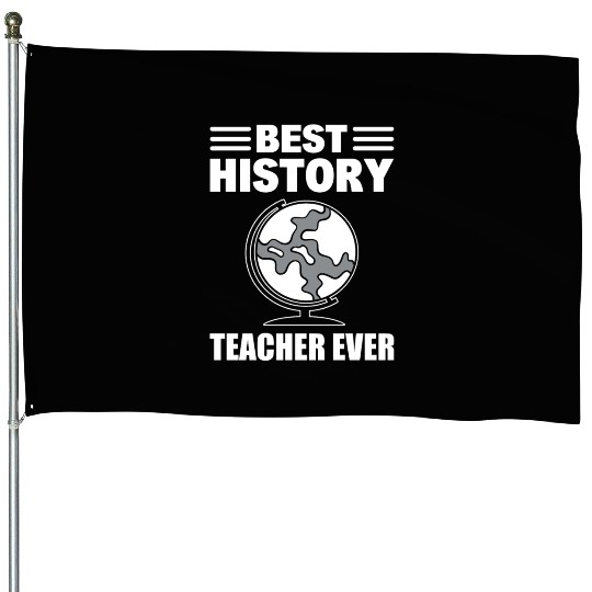 Best History Teacher History Teacher House Flags