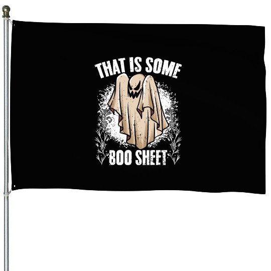 That Is Some Boo Sheet Funny Ghost Hunting House Flags