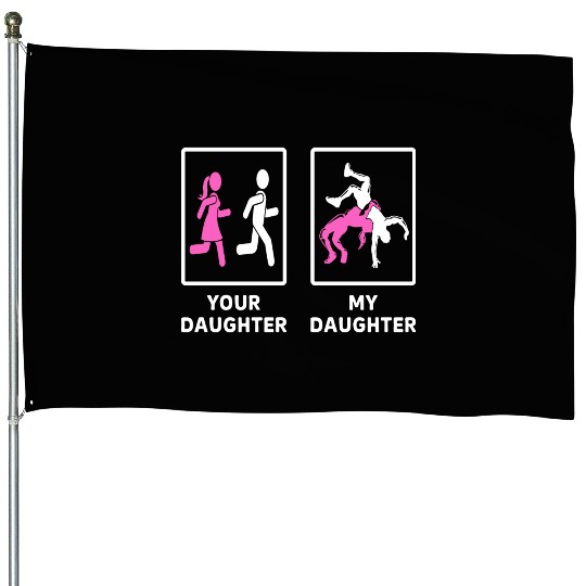 Your Daughter My Daughter Wrestling Mom House Flags